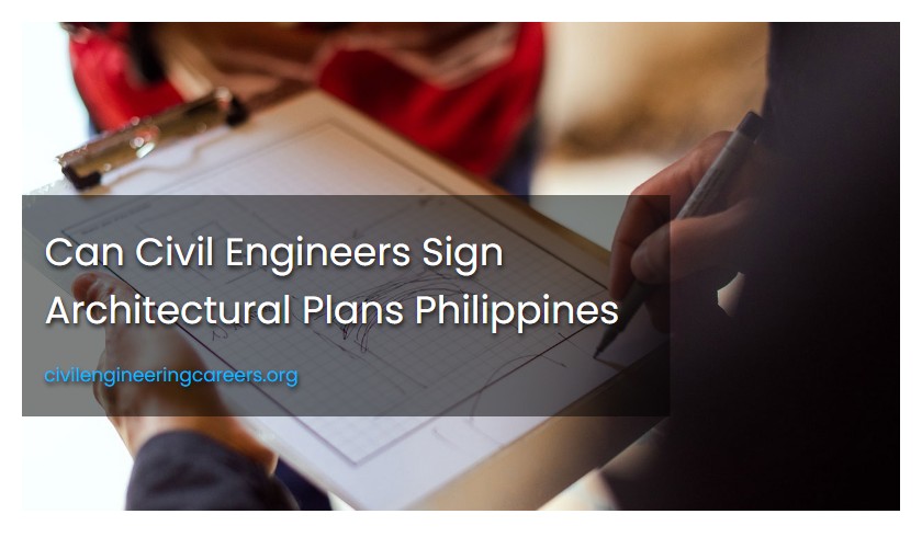 Can Civil Engineers Sign Architectural Plans Philippines