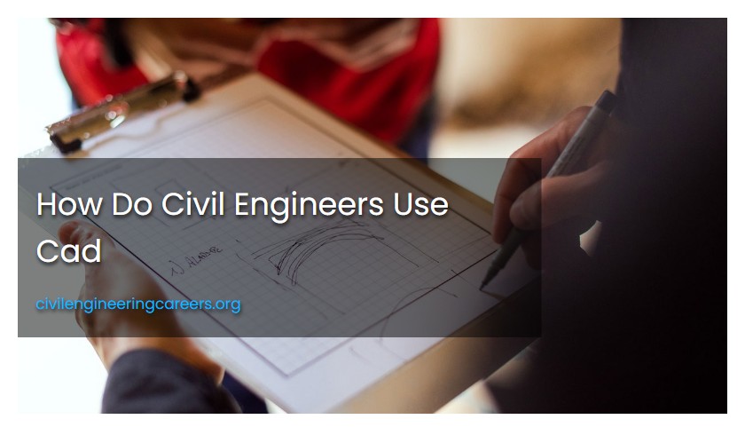 How Do Civil Engineers Use Cad