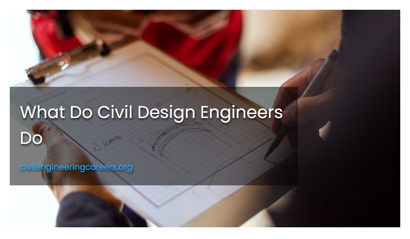 What Do Civil Design Engineers Do