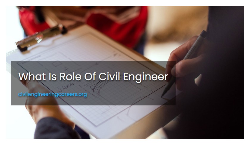 What Is Role Of Civil Engineer